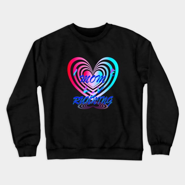 I Love Running MOM Lovely Heart Graphic Design for Thank You Gift T-Shirt Crewneck Sweatshirt by Sodsai